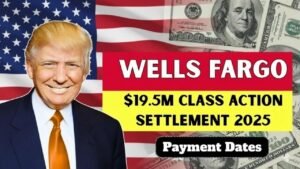 Wells Fargo Class Action Settlement 2025: Eligibility, Claim Process & How to Get Up to $5,000